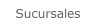 Sucursales