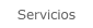 Servicios